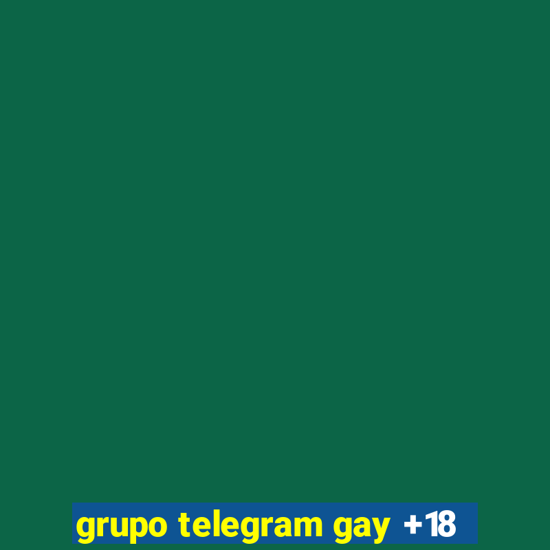 grupo telegram gay +18